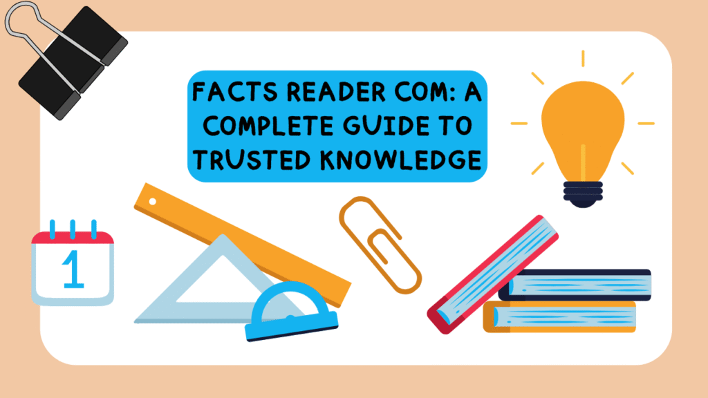 Facts reader com A Complete Guide to Trusted Knowledge Image.png