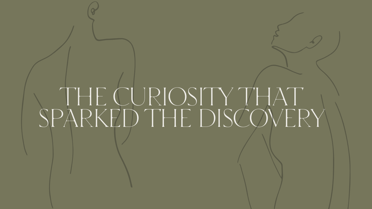 The Curiosity That Sparked the Discovery Image.png