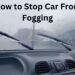 How to Stop Car From Fogging Up Easily