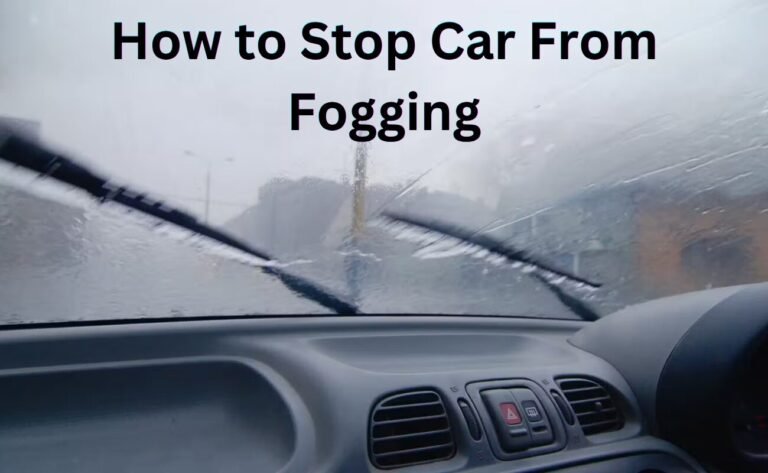 How to Stop Car From Fogging Up Easily